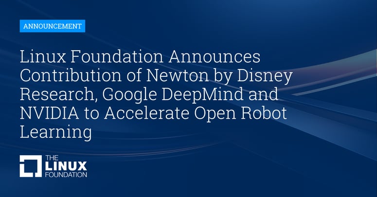 Linux Foundation Announces Contribution of Newton by Disney Research, Google DeepMind and NVIDIA to Accelerate Open Robot Learning