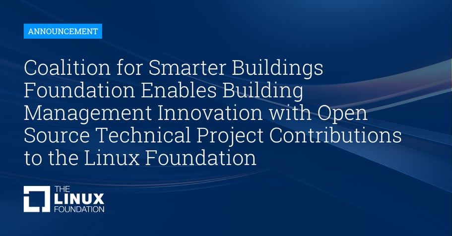 PR Image Coalition for Smarter Buildings Foundation Enables Building Management Innovation with Open Source Technical Project Contributions to the Linux Foundation