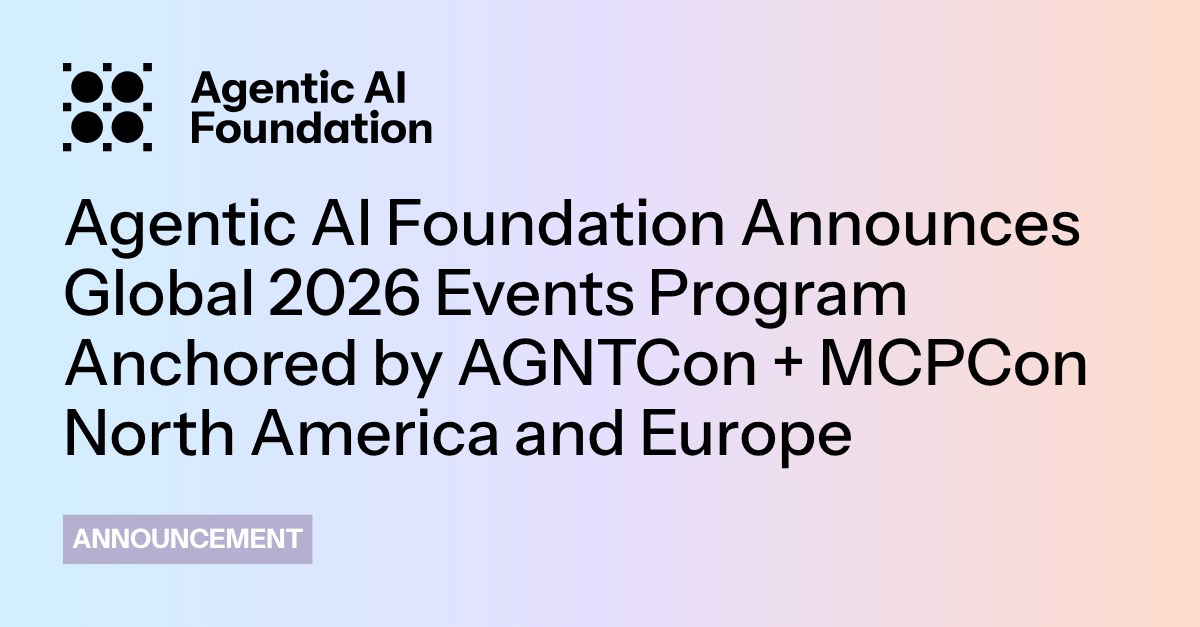 Agentic AI Foundation Announces Global 2026 Events Program Anchored by ...