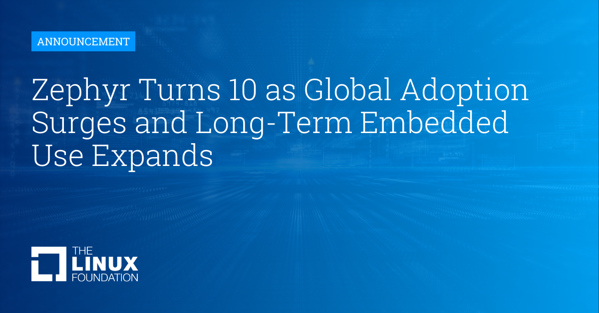 Zephyr Turns 10 as Global Adoption Surges and Long-Term Embedded Use ...