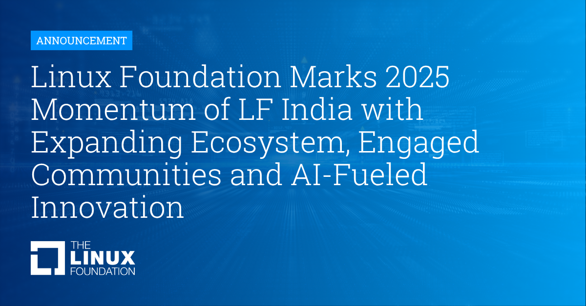 Linux Foundation Marks 2025 Momentum of LF India with Expanding ...