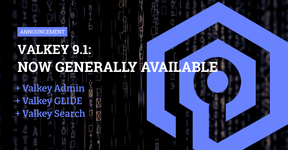Valkey Enhances Efficiency, Security, and Modular Performance with 9.1 ...