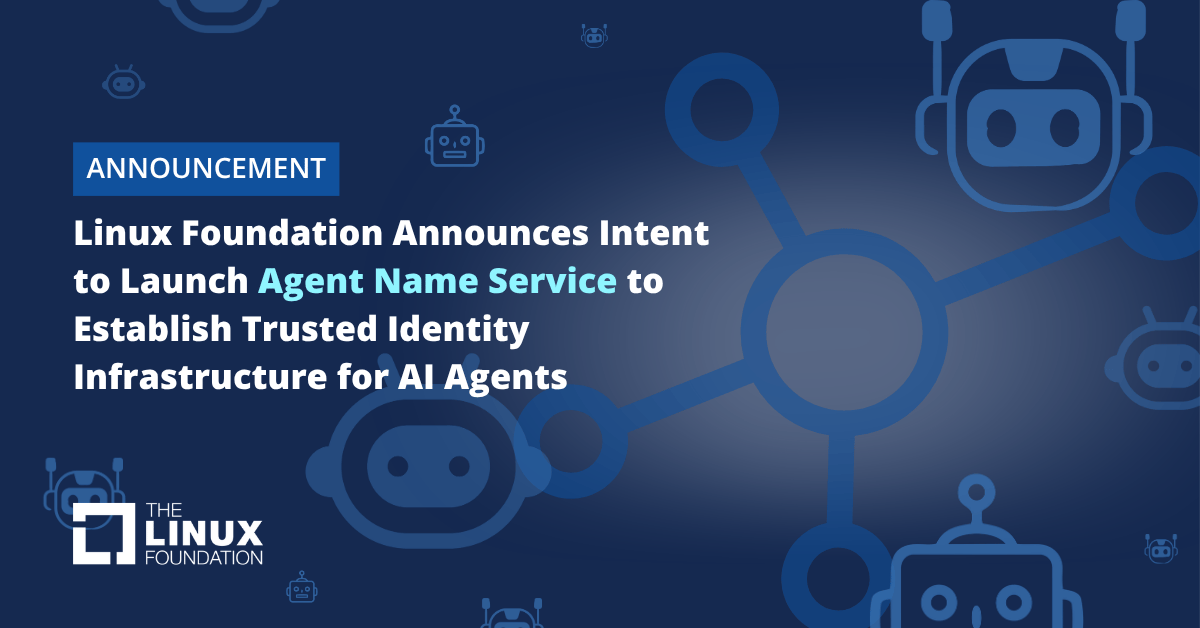 Linux Foundation Announces Intent to Launch Agent Name Service to ...