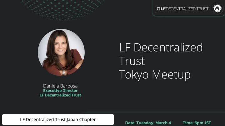 3月4日開催 LF Decentralized Trust Tokyo Meetup ご案内