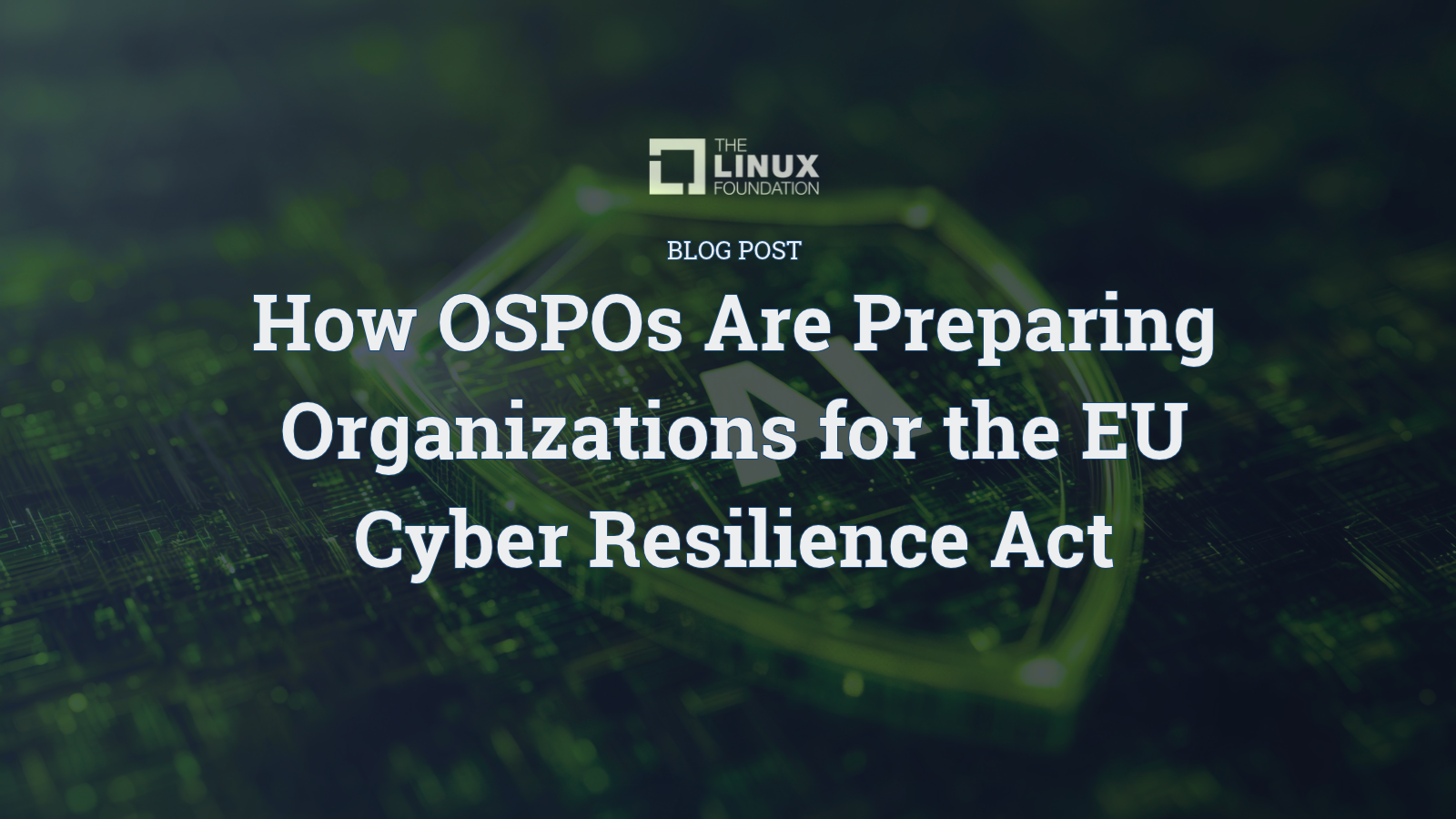 How OSPOs Are Preparing Organizations for the EU Cyber Resilience Act