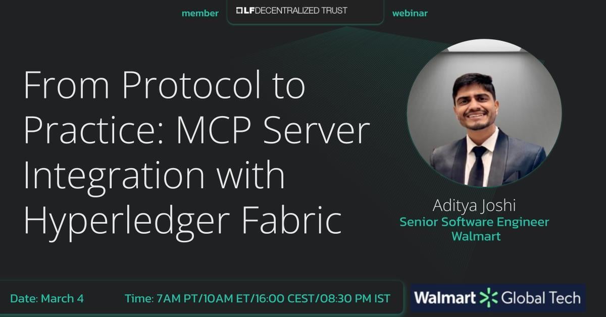LFDT Webinar with Walmart: From Protocol to Practice: MCP Server Integration with Hyperledger Fabric featured image