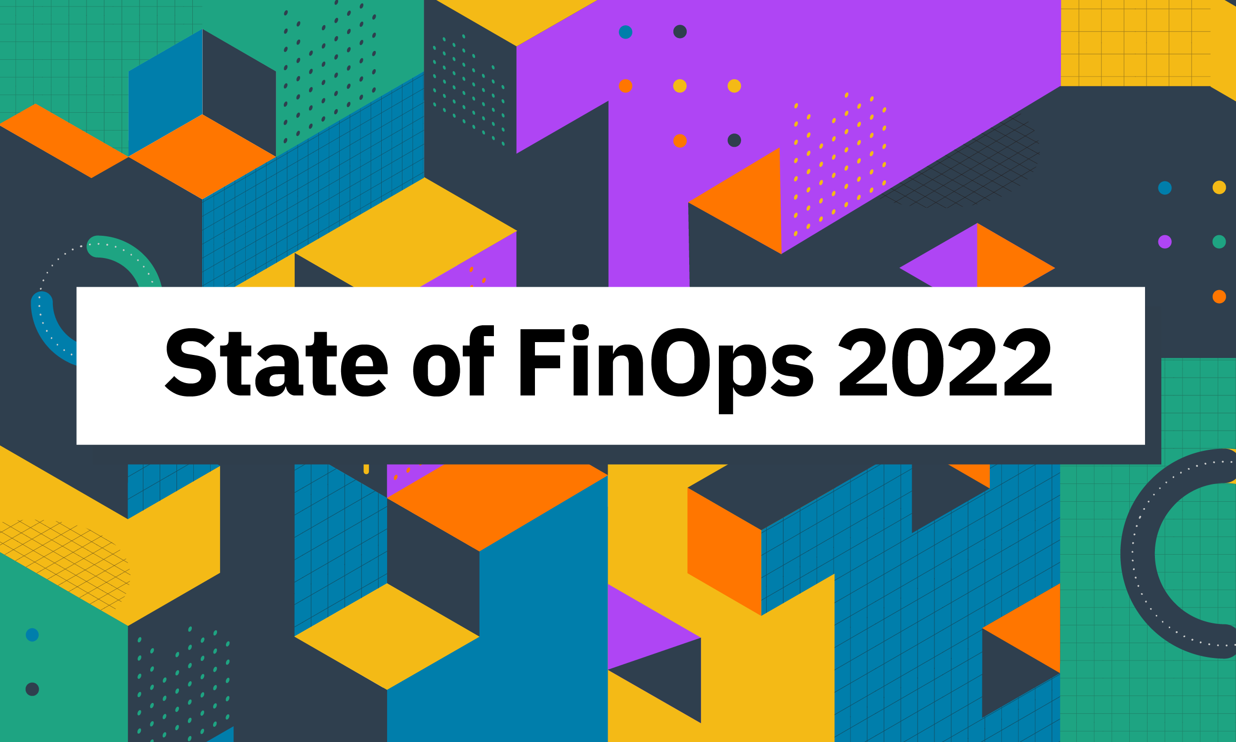 State of FinOps Survey 2022 Built by and for the FinOps Community