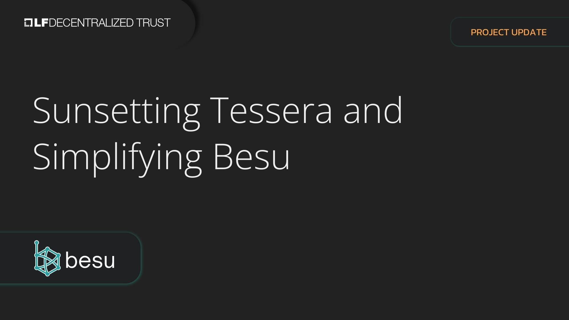 Sunsetting Tessera and Simplifying Besu