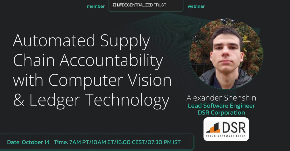LF Decentralized Trust Webinar with DSR: Automated Supply Chain Accountability with Computer Vision & Ledger Technology featured image