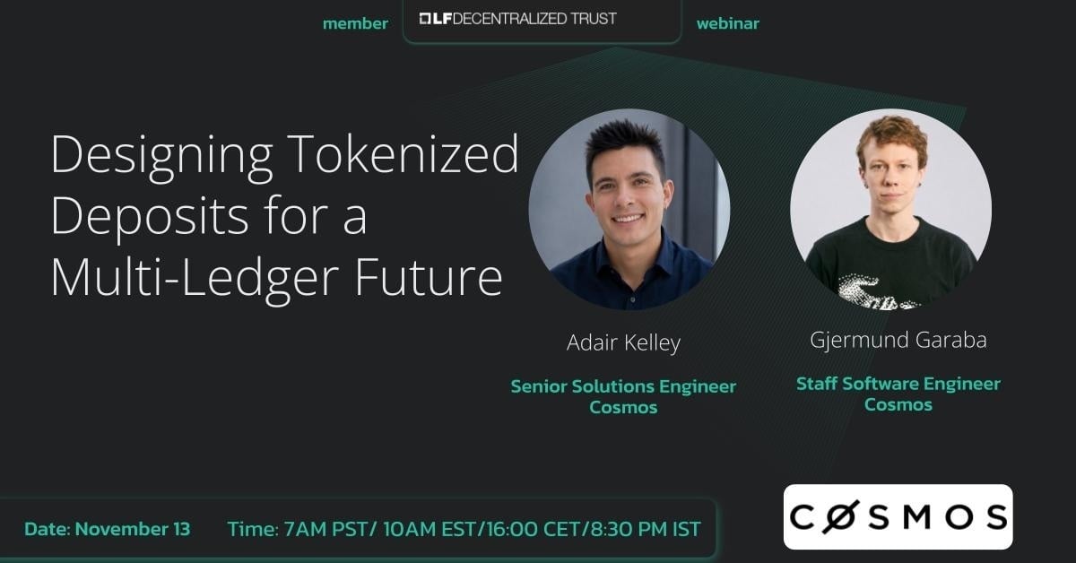 LF Decentralized Trust Webinar with Cosmos Labs: Designing Tokenized Deposits for a Multi-Ledger Future featured image