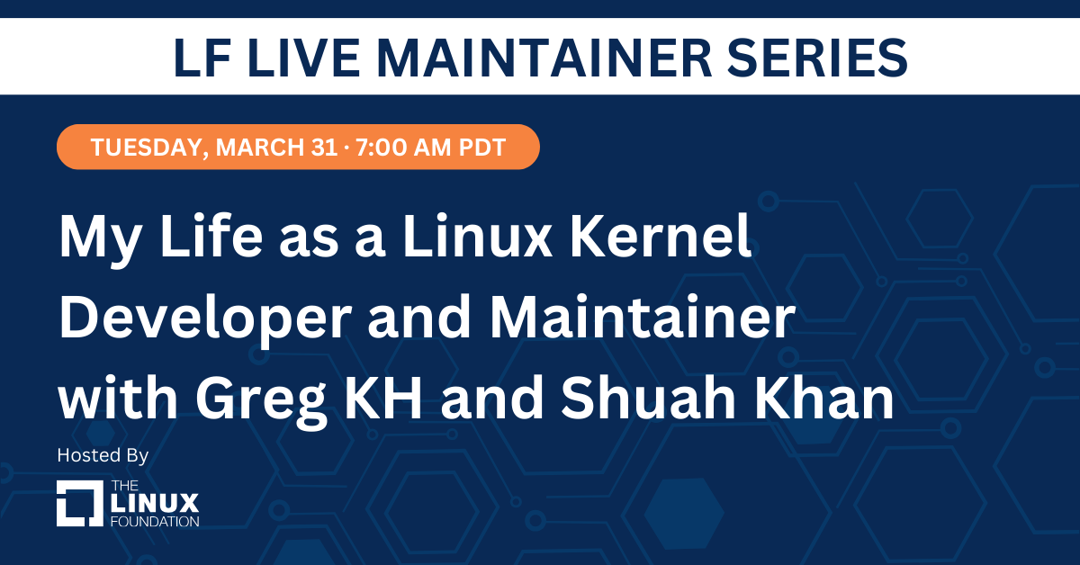 LF Live Maintainer Series: My Life as a Linux Kernel Developer and Maintainer with Greg KH and Shuah Khan featured image