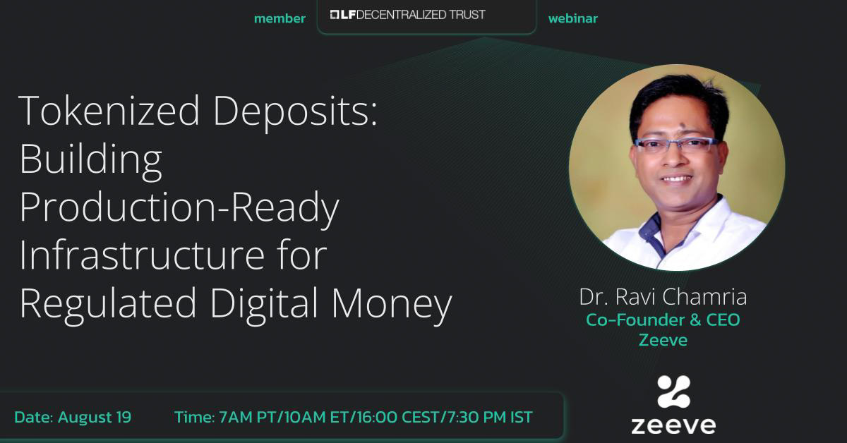 LF Decentralized Trust Webinar with Zeeve: Tokenized Deposits: Building Production-Ready Infrastructure for Regulated Digital Money featured image